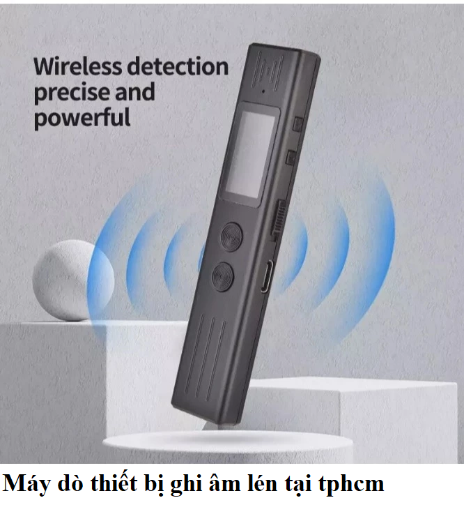 máy dò thiết bị ghi âm tại tphcm