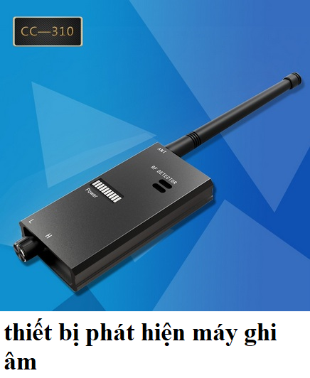 thiết bị phát hiện máy ghi âm tại tphcm