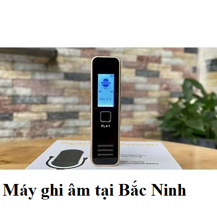 máy ghi âm tại bắc ninh